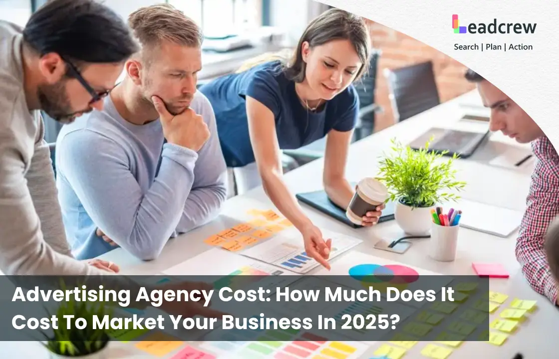 Advertising Agency Cost: How Much Does It Cost To Market Your Business In 2025?