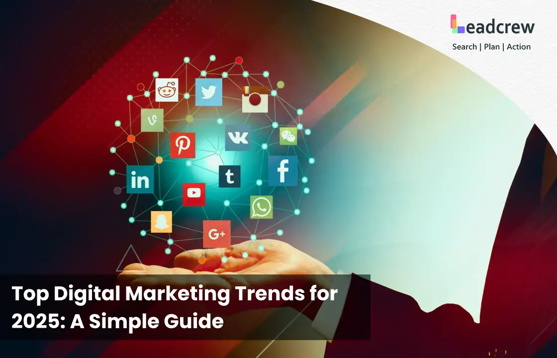 Top Digital Marketing Trends for 2025_ A Simple Guide