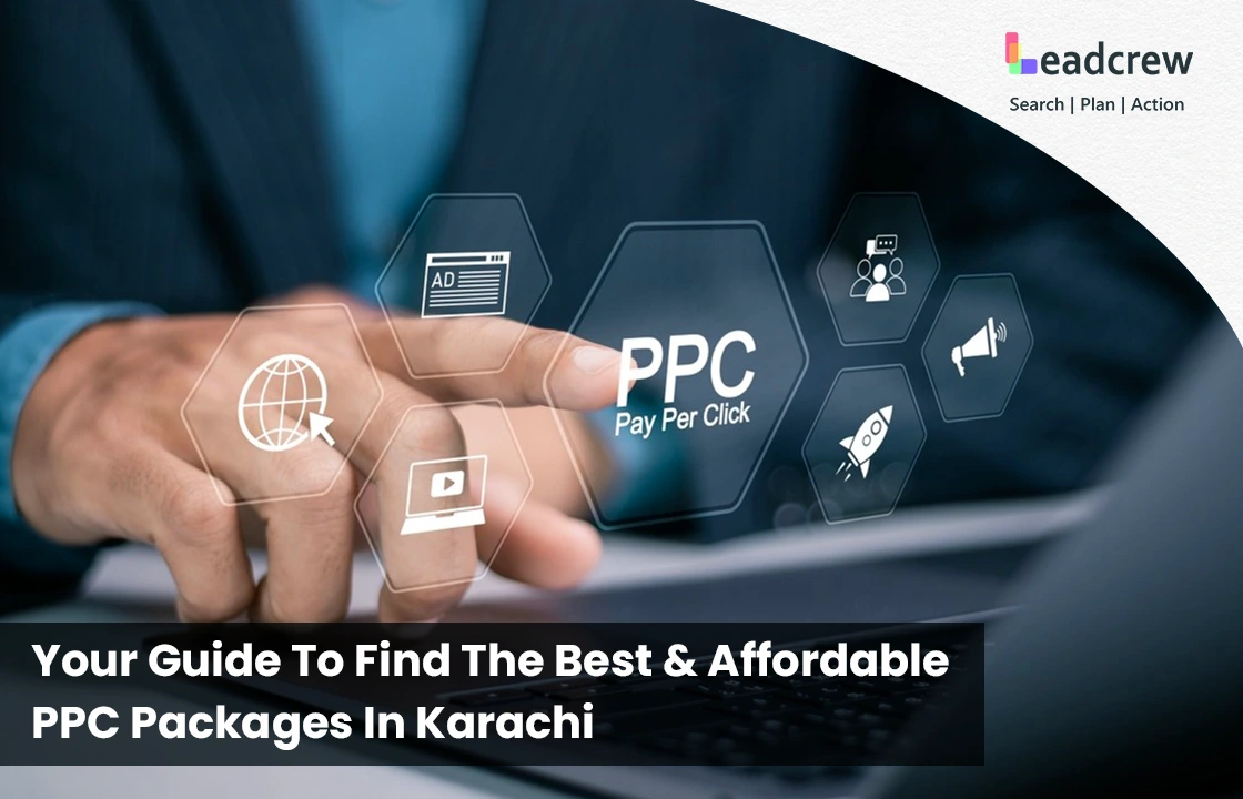 Your Guide To Find The Best And Affordable PPC Packages In Karachi